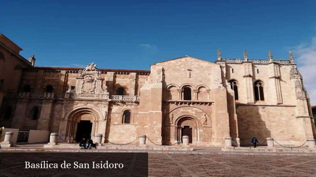 Basílica de San Isidoro - León (Castilla y León)