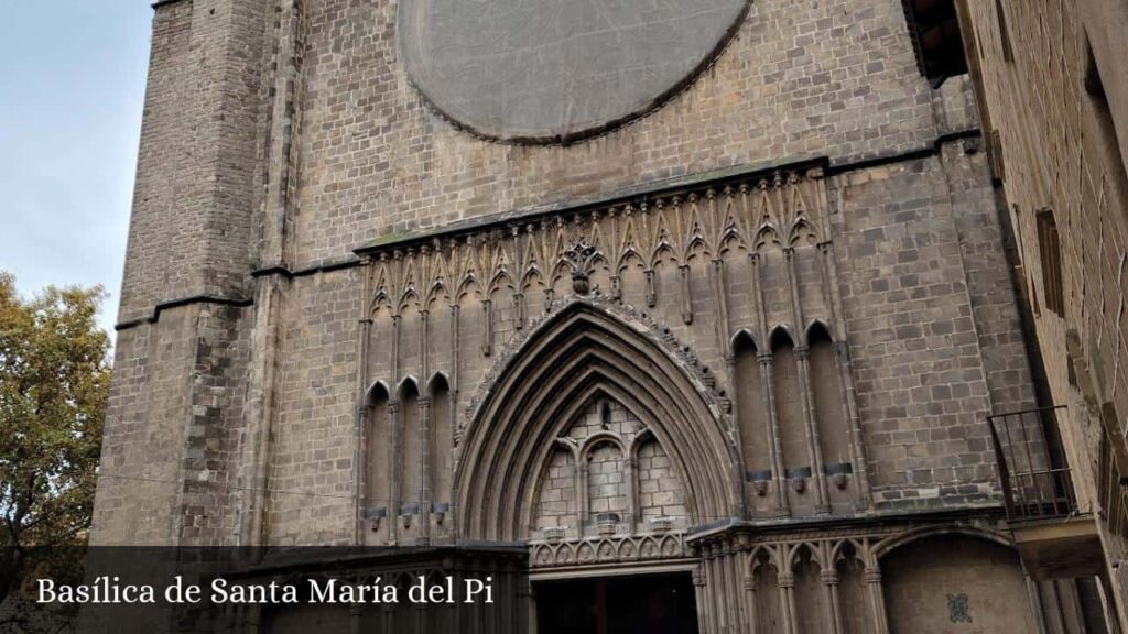 Basílica de Santa María del Pi - Barcelona (Cataluña)