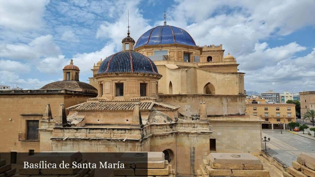 Basílica de Santa María - Elche (Comunidad Valenciana)