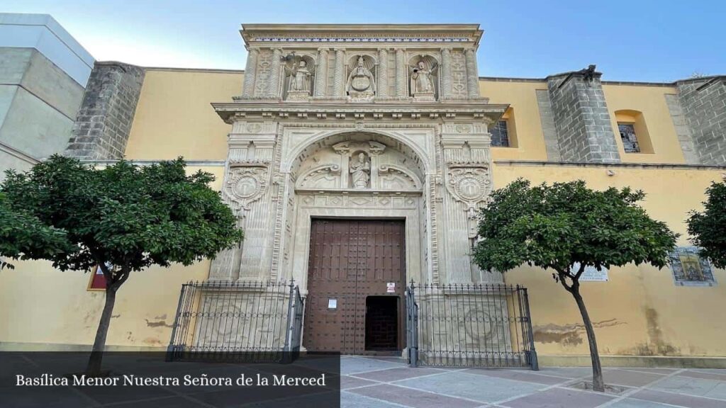 Basílica Menor Nuestra Señora de la Merced - Jerez de la Frontera (Andalucía)