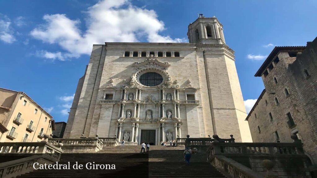 Catedral de Girona - Gerona (Cataluña)