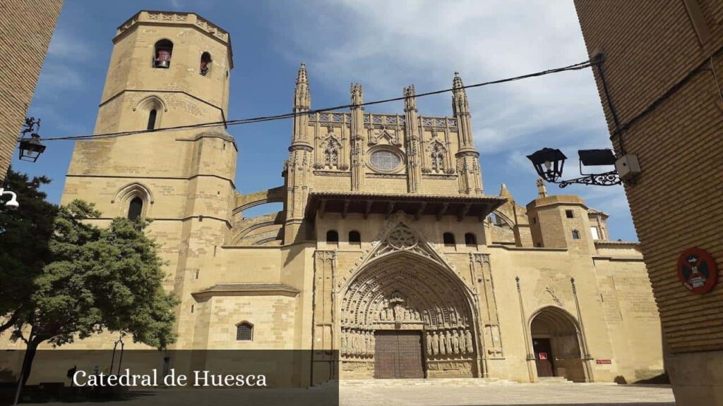 Catedral de Huesca - Huesca (Aragón)