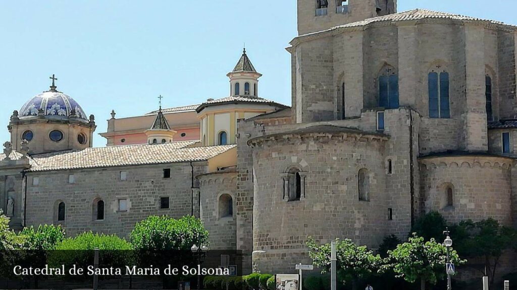 Catedral de Santa Maria de Solsona - Solsona (Cataluña)