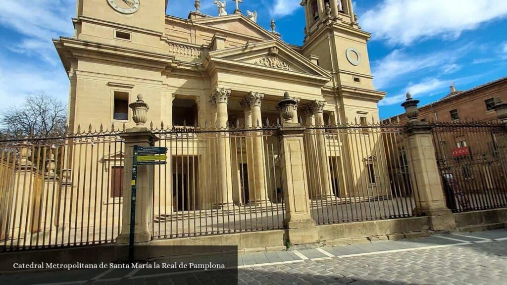 Catedral Metropolitana de Santa María La Real de Pamplona - Pamplona (Navarra)