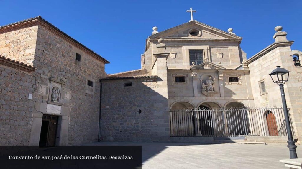 Convento de San José de Las Carmelitas Descalzas - Ávila (Castilla y León)