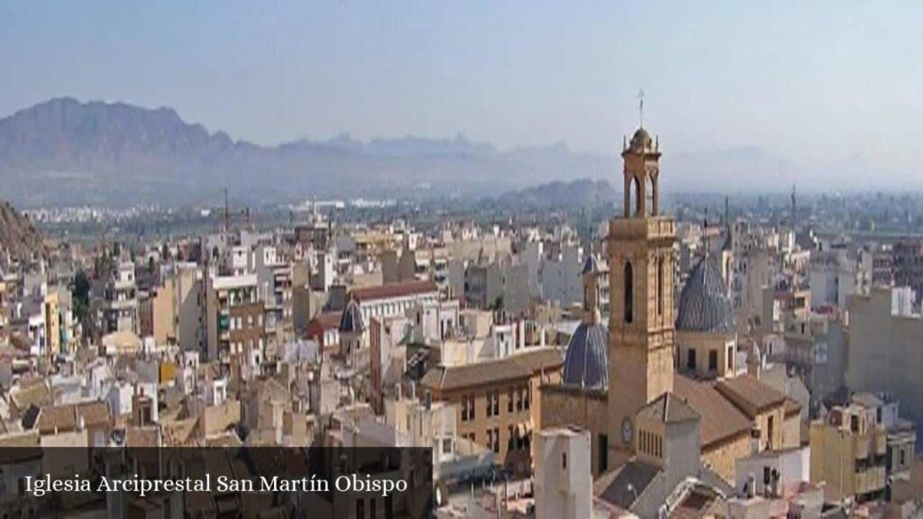 Iglesia Arciprestal San Martín Obispo - Callosa de Segura (Comunidad Valenciana)