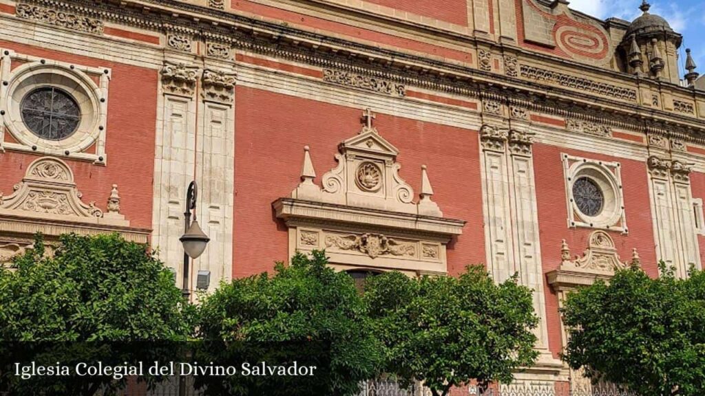 Iglesia Colegial del Divino Salvador - Sevilla (Andalucía)