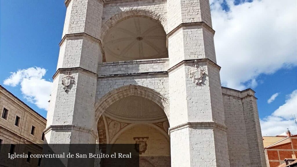 Iglesia Conventual de San Benito El Real - Valladolid (Castilla y León)