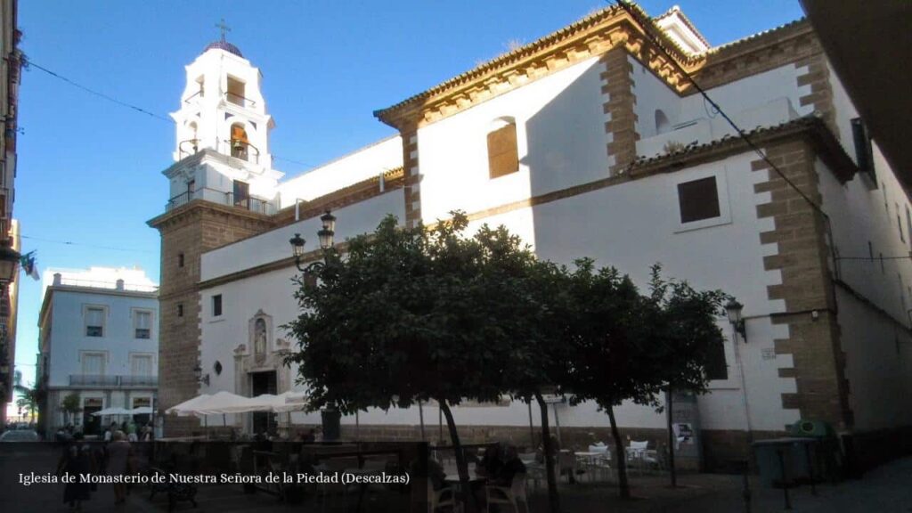 Iglesia de Monasterio de Nuestra Señora de la Piedad - Cádiz (Andalucía)