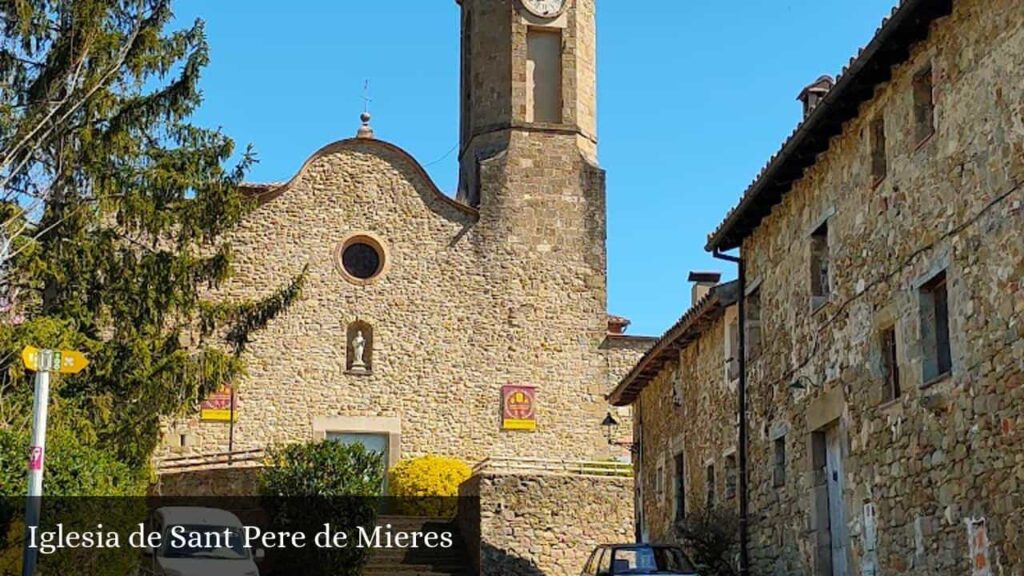 Iglesia de Sant Pere de Mieres - Mieres (Cataluña)