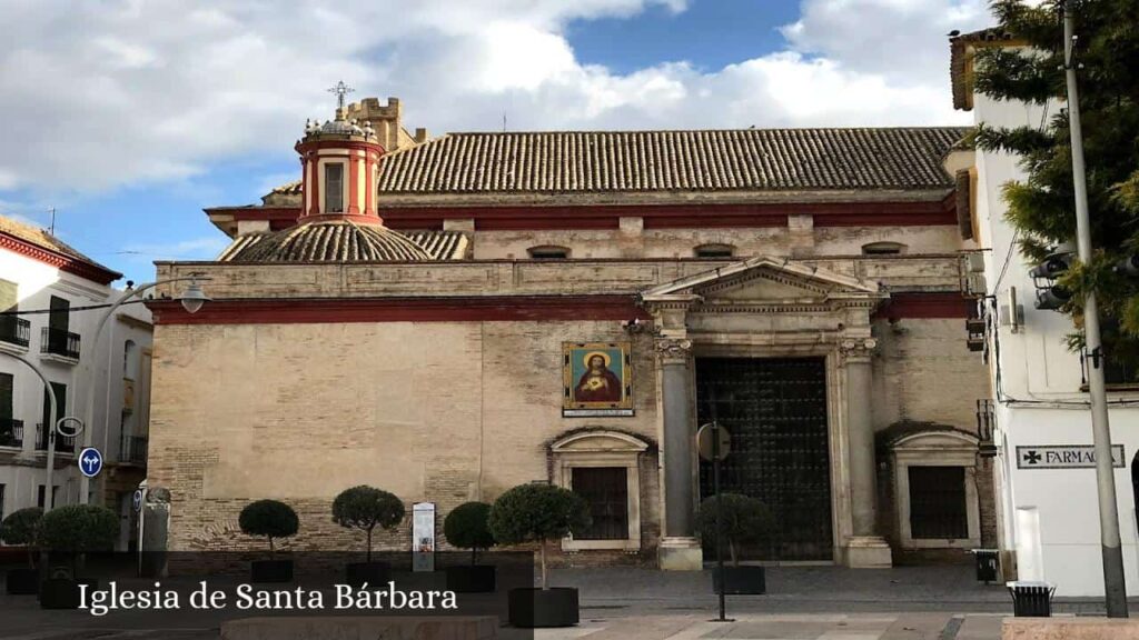 Iglesia de Santa Bárbara - Écija (Andalucía)