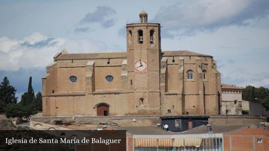 Iglesia de Santa María de Balaguer - Balaguer (Cataluña)