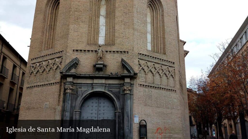 Iglesia de Santa María Magdalena - Zaragoza (Aragón)