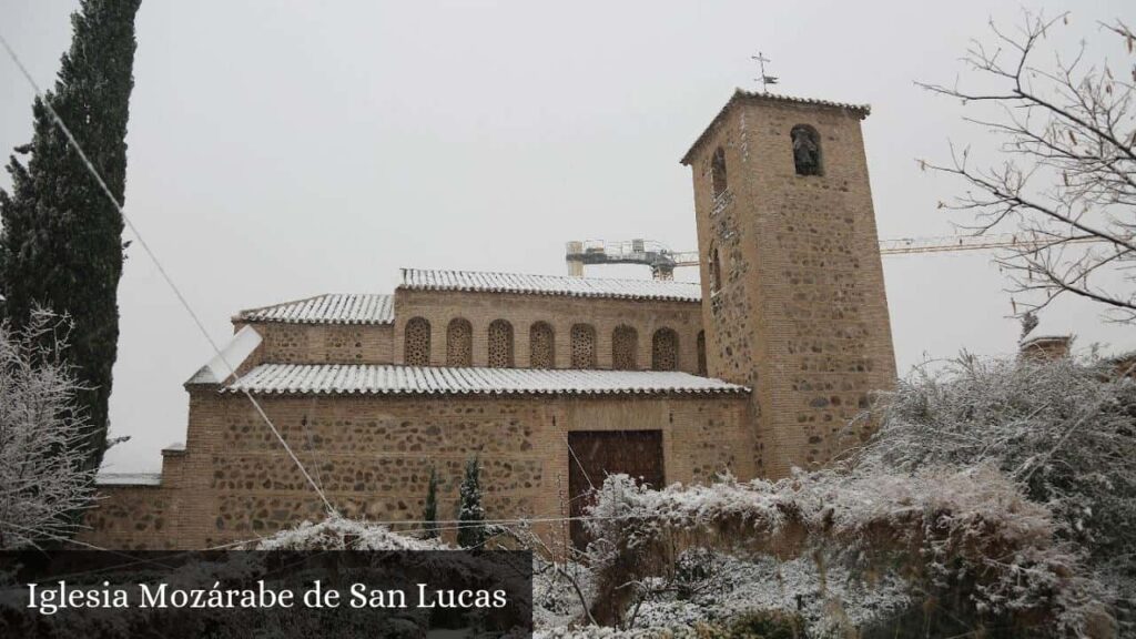 Iglesia Mozárabe de San Lucas - Toledo (Castilla-La Mancha)