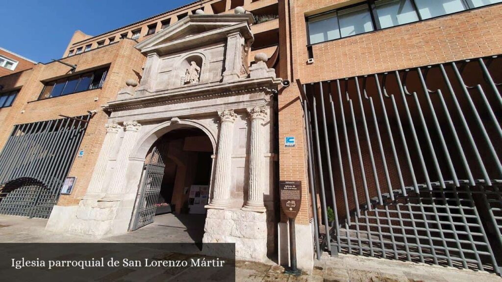 Iglesia Parroquial de San Lorenzo Mártir - Valladolid (Castilla y León)