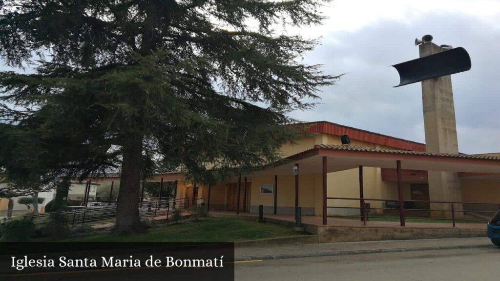 Iglesia Santa Maria de Bonmatí - Sant Julià del Llor i Bonmatí (Cataluña)