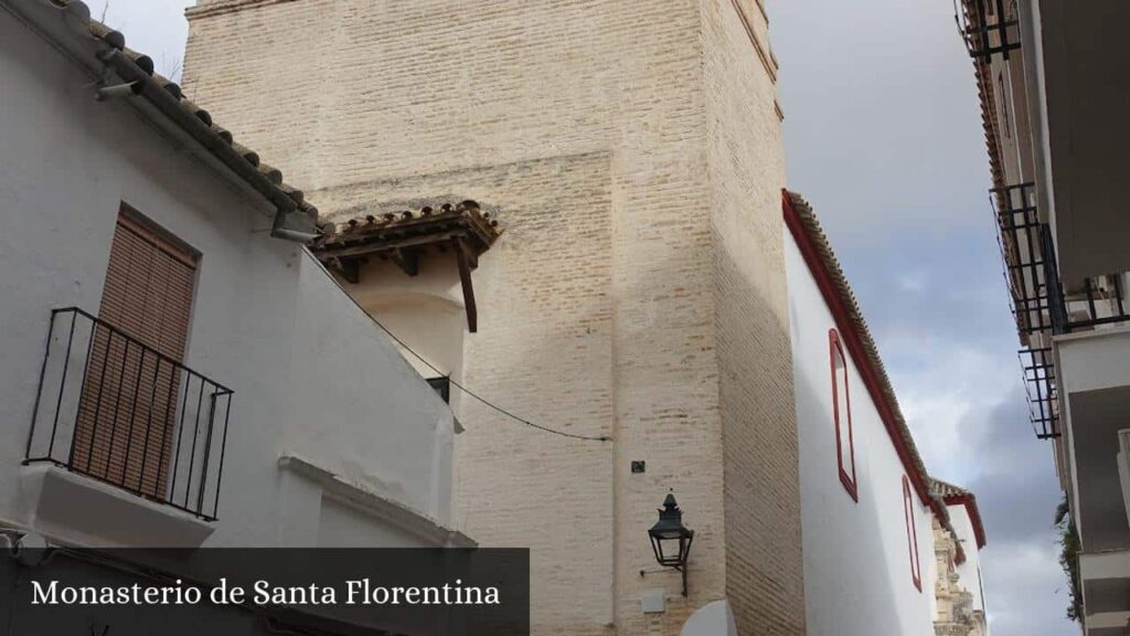 Monasterio de Santa Florentina - Écija (Andalucía)