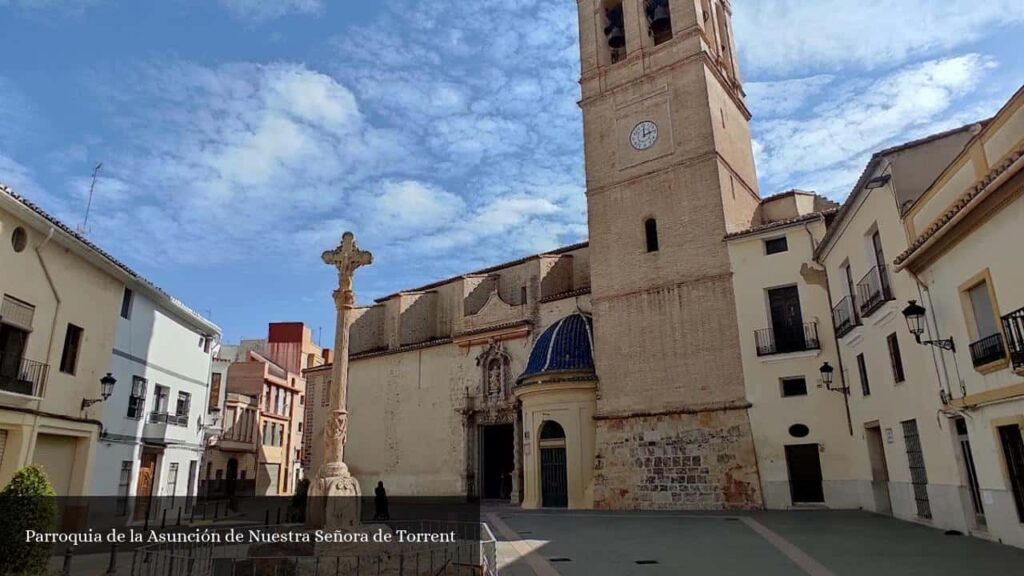 Parroquia de la Asunción de Nuestra Señora de Torrent - Torrente (Comunidad Valenciana)