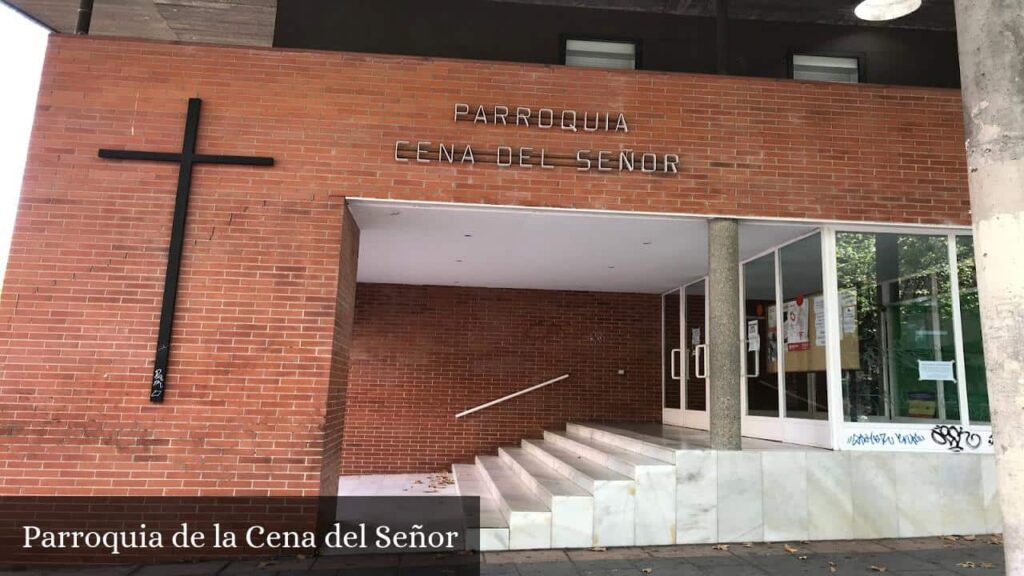 Parroquia de la Cena del Señor - Madrid (Comunidad de Madrid)