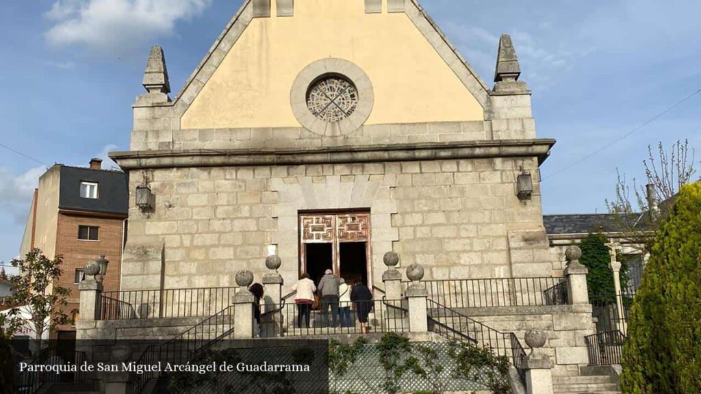 Parroquia de San Miguel Arcángel de Guadarrama - Guadarrama (Comunidad de Madrid)