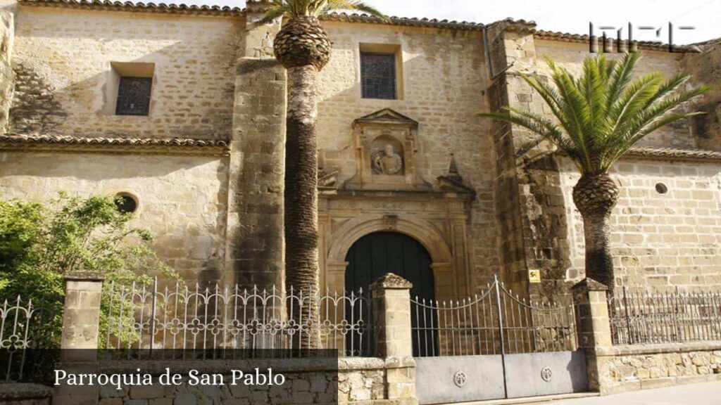 Parroquia de San Pablo - Baeza (Andalucía)