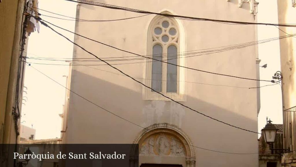 Parròquia de Sant Salvador - Valls (Cataluña)