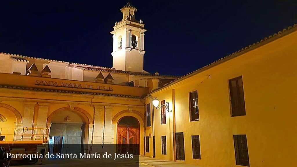 Parroquia de Santa María de Jesús - Valencia (Comunidad Valenciana)