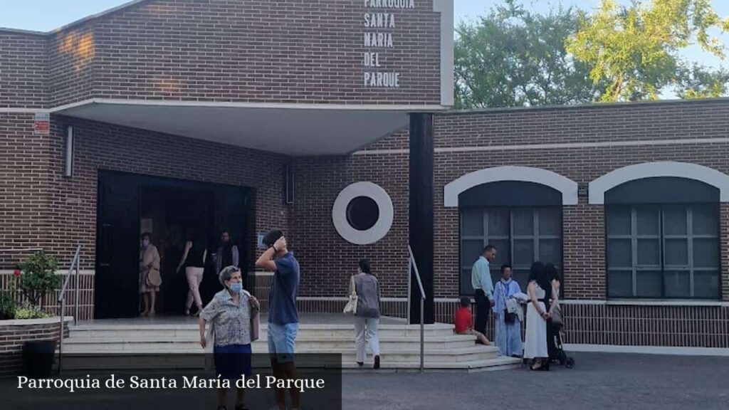 Parroquia de Santa María del Parque - Madrid (Comunidad de Madrid)