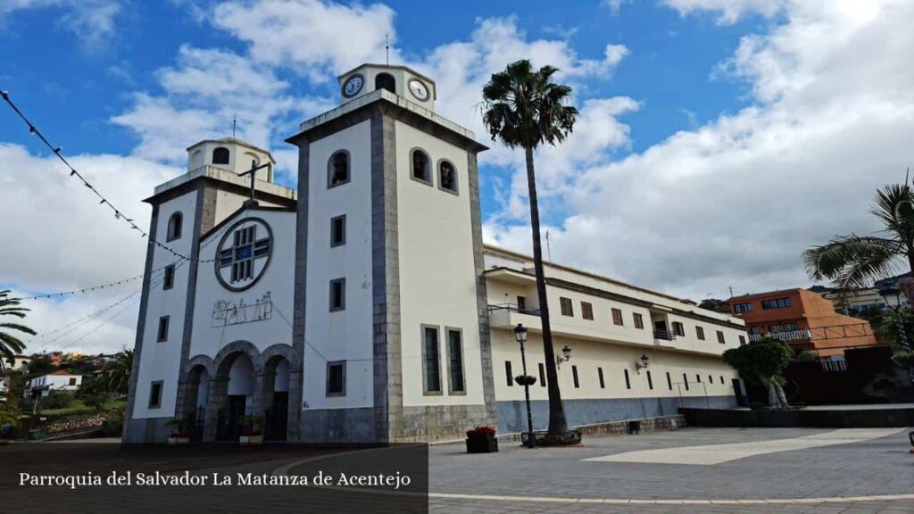 Parroquia del Salvador La Matanza de Acentejo - La Matanza de Acentejo (Canarias)