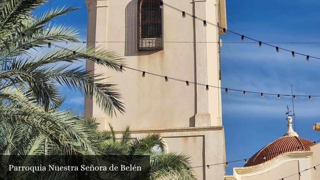 Parroquia Nuestra Señora de Belén - Crevillente (Comunidad Valenciana)