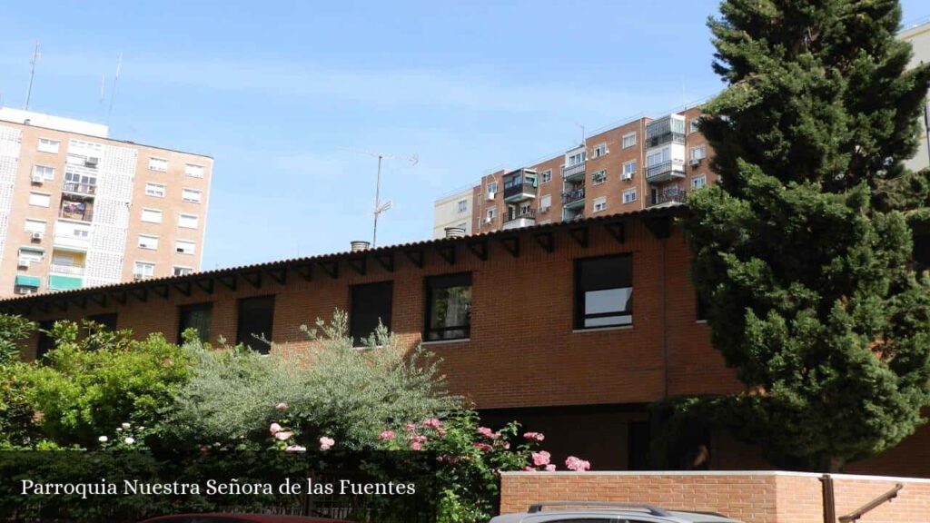 Parroquia Nuestra Señora de Las Fuentes - Madrid (Comunidad de Madrid)