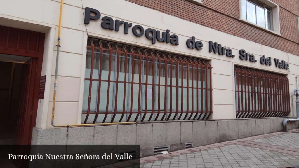 Parroquia Nuestra Señora del Valle - Madrid (Comunidad de Madrid)