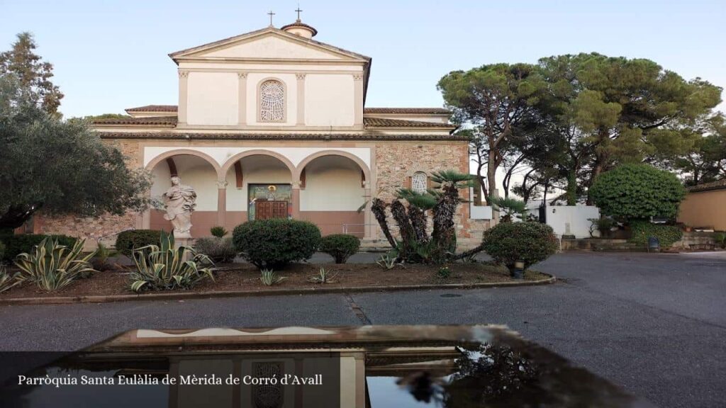 Parròquia Santa Eulàlia de Mèrida de Corró D’Avall - les Franqueses del Vallès (Cataluña)