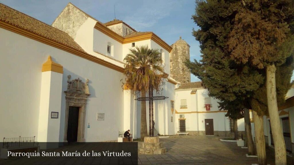 Parroquia Santa María de Las Virtudes - Villamartín (Andalucía)