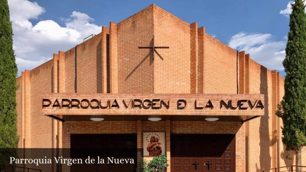 Parroquia Virgen de la Nueva - Madrid (Comunidad de Madrid)