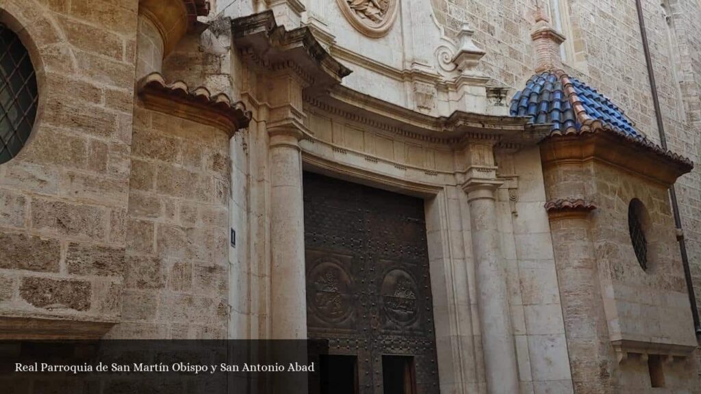 Real Parroquia de San Martín Obispo y San Antonio Abad - Valencia (Comunidad Valenciana)