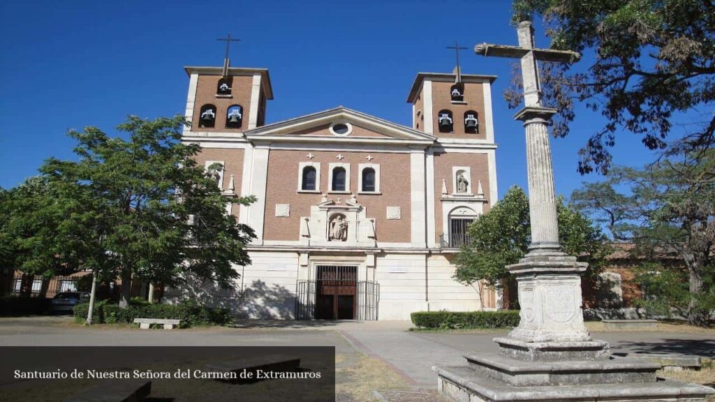 Santuario de Nuestra Señora del Carmen de Extramuros - Valladolid (Castilla y León)